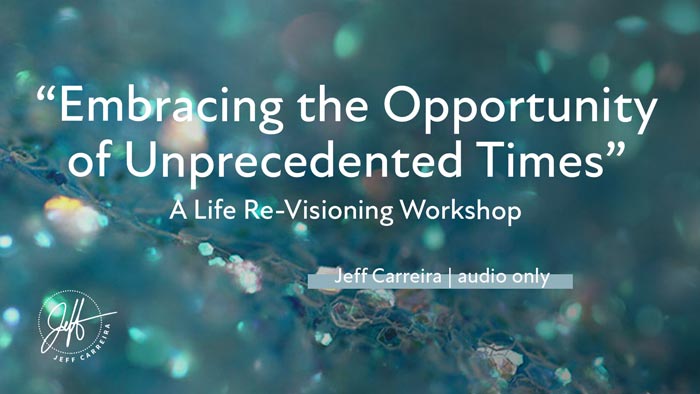 Featured image for ““Embracing the Opportunity of Unprecedented Times” A Life Re-Visioning Workshop”