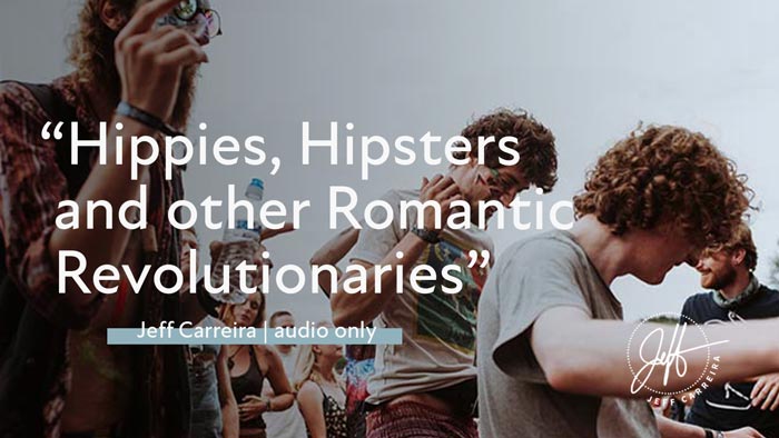 Featured image for ““Hippies, Hipsters and other Romantic Revolutionaries””