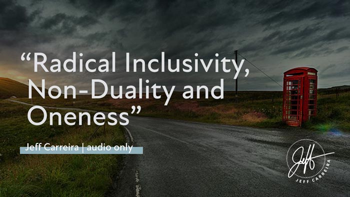 Featured image for ““Radical Inclusivity, Non-Duality and Oneness””