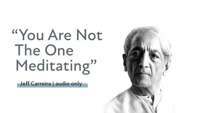 Featured image for ““You Are Not The One Meditating””