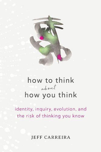 Featured image for “How To Think About How You Think”