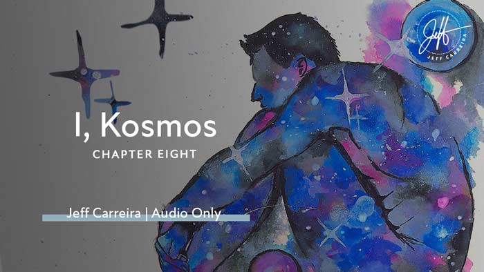 Featured image for ““I, Kosmos: A Novel. Chapter Eight””