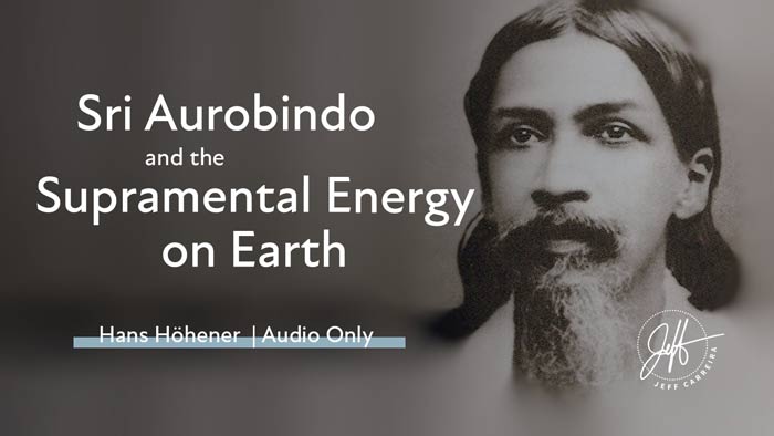 Featured image for “Hans Höhener – “Sri Aurobindo and the Supramental Energy on Earth””